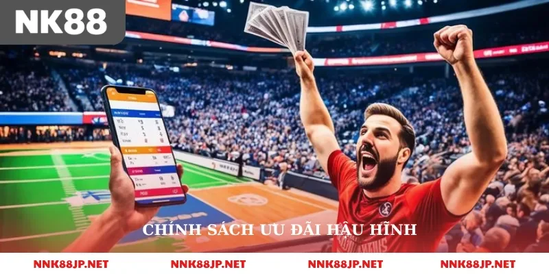Chính sách ưu đãi hậu hĩnh