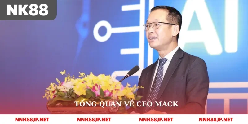 Tổng quan về ceo mack